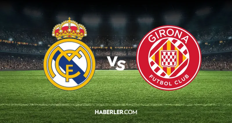 Real Madrid Girona hangi kanalda? Real Madrid Girona maçını hangi kanal veriyor, nerede izlenir?