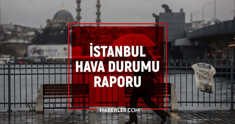 23-24 Mart 2026 İstanbul HAVA DURUMU! Yarın İstanbul