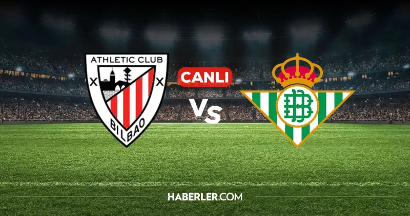 Athletic Bilbao Real Betis CANLI izle! Athletic Bilbao Real Betis maçı hangi kanalda, nereden izlenir?